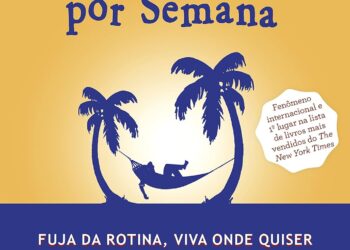 Trabalhe 4 Horas por Semana: A Bíblia dos Nômades Digitais